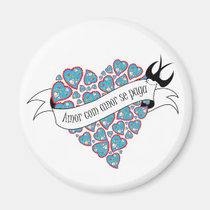 Pay love with love illustrated Portuguese proverb  Magnet