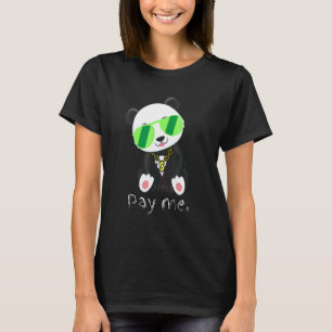 Pay Me Panda Gold Chain Cute Cuddly T-Shirt