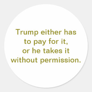 Pay or Take Trump Hankamer Artjunkhaus Comic Art  Classic Round Sticker
