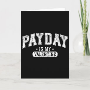 Payday Is My Valentine' Funny Retro Graphic Tee Me Card