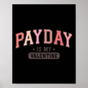 Payday Is My Valentine' Funny Retro Graphic Tee Me Poster