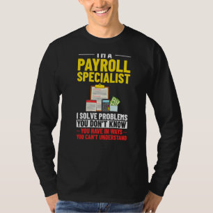 Payroll Manager Specialist Calculator Employee Acc T-Shirt