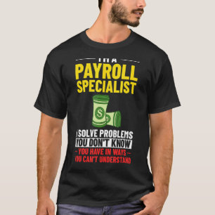 Payroll Manager Specialist Calculator Employee Acc T-Shirt