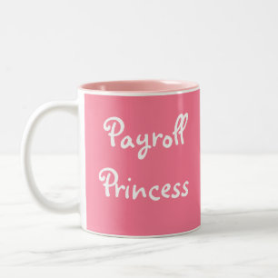 Payroll Princess Funny Woman Manager Nickname Two-Tone Coffee Mug