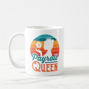 Payroll Queen Clerk Specialist Manager Women Coffee Mug