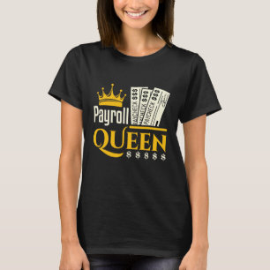 Payroll Queen  T-Shirt