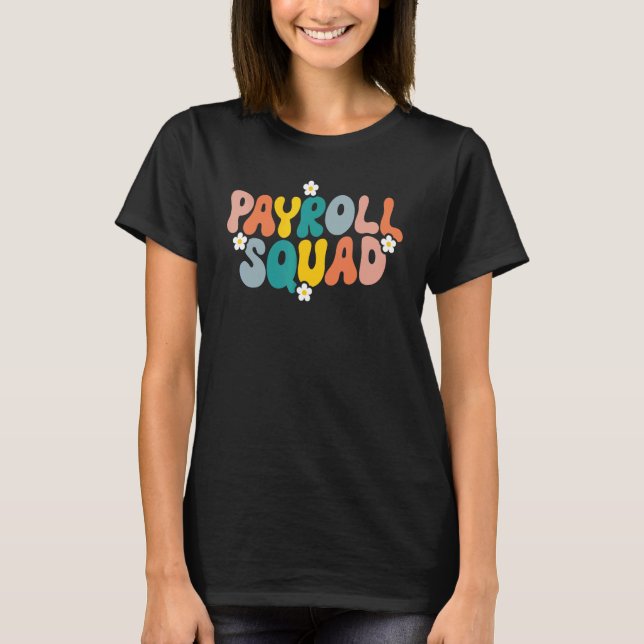 Payroll Squad Floral Retro Groovy   Specialist Tea T-Shirt (Front)