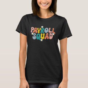 Payroll Squad Floral Retro Groovy  Specialist Team T-Shirt
