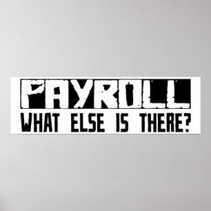 Payroll What Else Is There? Poster