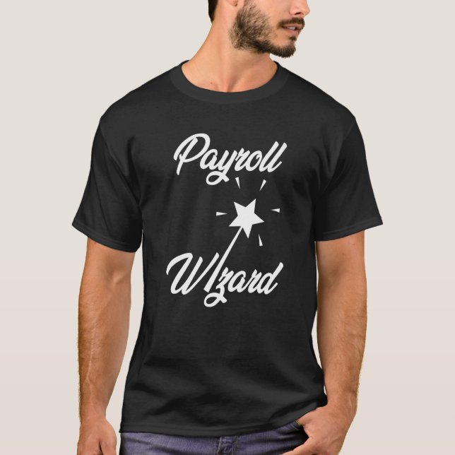 Payroll Wizard  Office Professional Human Resource T-Shirt (Front)