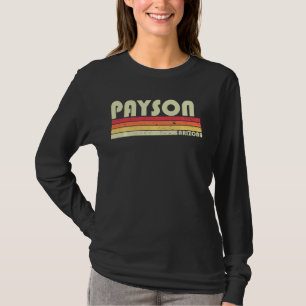 Payson Az Arizona Funny City Home Roots Retro 70s T-Shirt