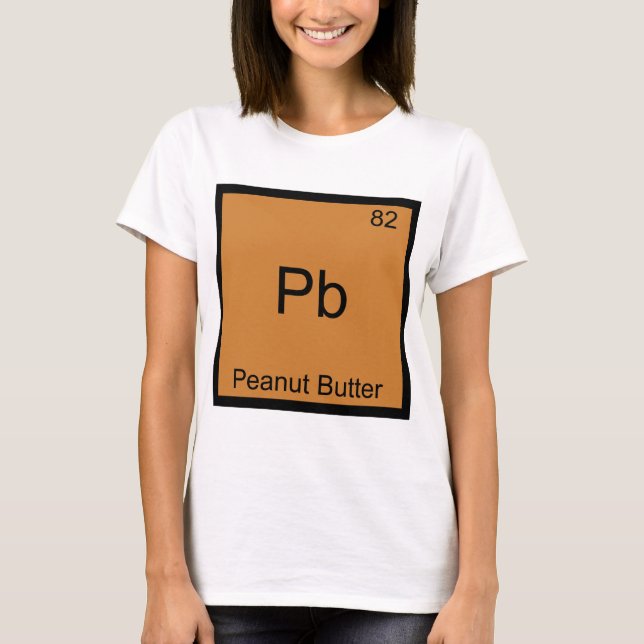 Pb - Peanut Butter Funny Element Chemistry T-Shirt (Front)