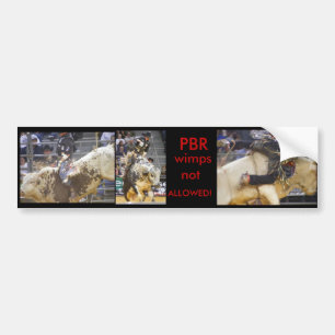 PBR wimps not ALLOWED! Bumper Sticker