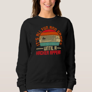 Pc Gamer Quote For A Pc Geek Sweatshirt