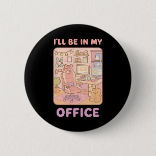 Pc Gaming I'll Be In My Office Hardware Nerd Pc Ga 2 Inch Round Button