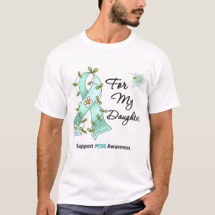 PCOS Awareness I Wear Teal Ribbon For My Daughter T-Shirt
