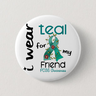 PCOS I Wear Teal For My Friend 43 2 Inch Round Button