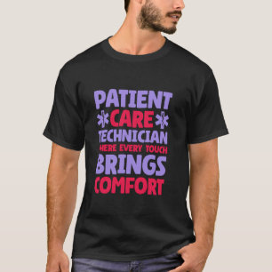 PCT Nurse Every Touch Brings Comfort, Patient Care T-Shirt