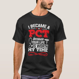 Pct Nurse Patient Care Technician I Became A Pct T-Shirt