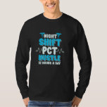 PCT Nurse Pct Hustle 12 Hours A Day, Patient Care  T-Shirt<br><div class="desc">PCT Nurse Pct Hustle 12 Hours A Day,  Patient Care Tech</div>