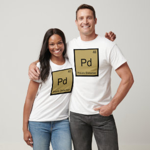 Pd - Private Detective Chemistry Element Symbol T T-Shirt