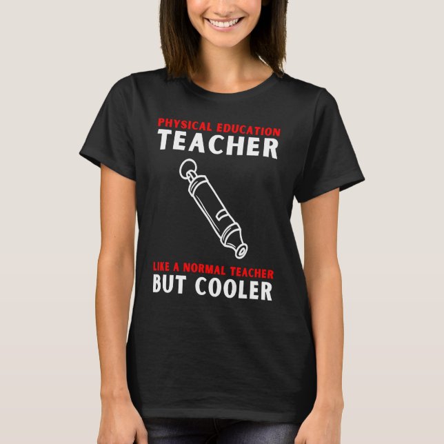 PE Physical Education Teacher And P E Educator T-Shirt (Front)