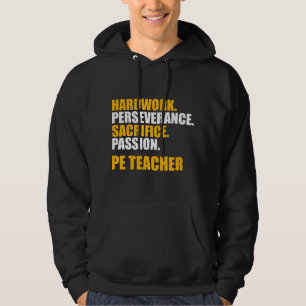 PE Physical Education Teacher Hard Work Hoodie