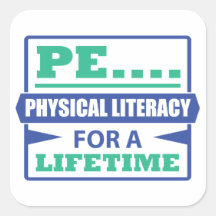 PE...Physical Literacy for a Lifetime