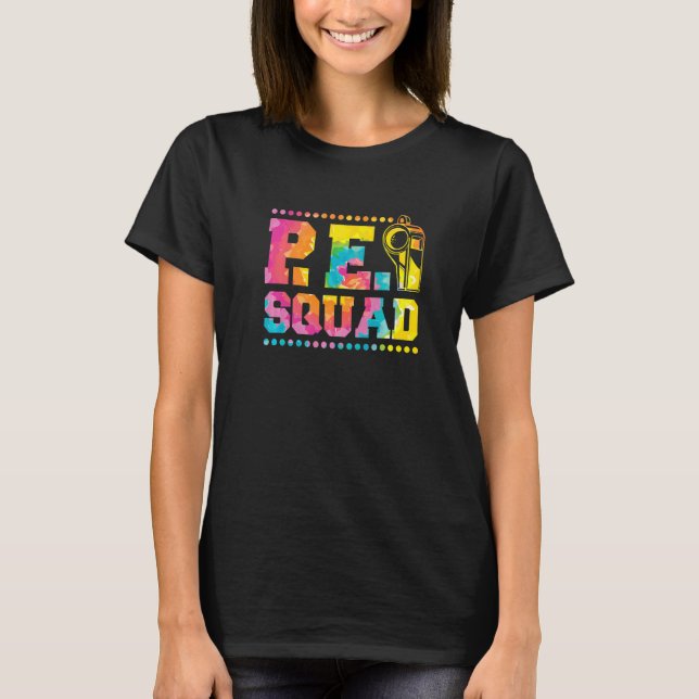 Pe Squad Physical Education Teacher and PE Squad T-Shirt (Front)