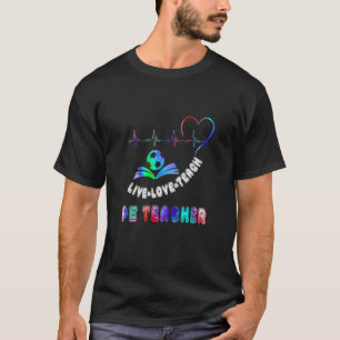 Pe Teacher Back To School Cute Physical Education  T-Shirt