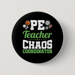 PE Teacher Chaos Coordinator 2 Inch Round Button