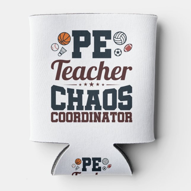 PE Teacher Chaos Coordinator Can Cooler (Front)