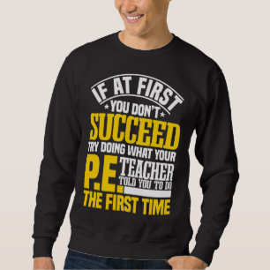 PE Teacher Gym Coach Instructor Physical Education Sweatshirt