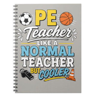 PE Teacher Like a Normal Teacher But Cooler Notebook