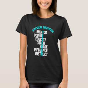 PE Teacher Mentor Coach Physical Education Instruc T-Shirt