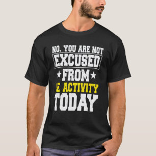 PE Teacher Physical Education Activity Instructor T-Shirt