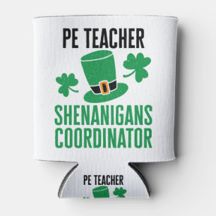 PE Teacher Shenanigans Coordinator St Patricks Day Can Cooler