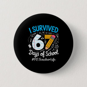 Pe Teacher Survived 67 Days Of School Humor Design 2 Inch Round Button