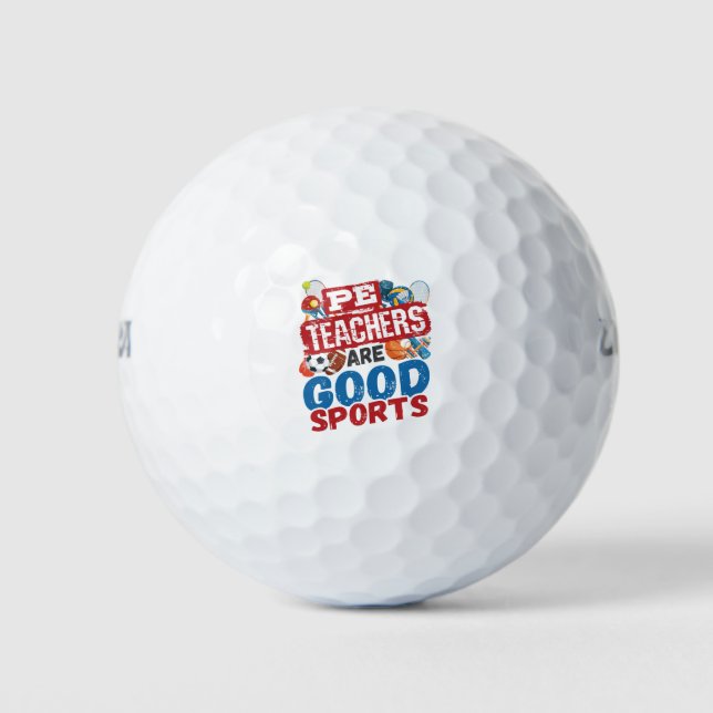 PE Teachers Are Good Sports Phys Ed Teacher Golf Balls (Front)
