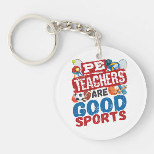 PE Teachers Are Good Sports Phys Ed Teacher Keychain