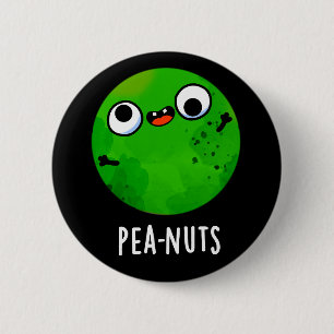 Pea-nuts Funny Crazy Pea Pun Dark BG 2 Inch Round Button