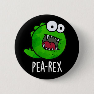 Pea Rex Funny Dinosaur Veggie TRex Pun Dark BG 2 Inch Round Button
