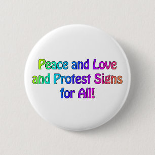 Peace and Love and Protest Signs for All 2 Inch Round Button