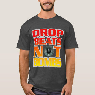 Peace and Music Drop Beats Not Bombs T-Shirt