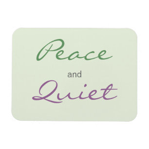 Peace and Quiet Words Magnet