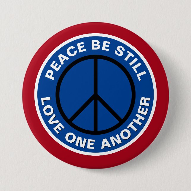 Peace Be  Still Love One Another RWB Large 3 Inch Round Button (Front)