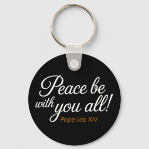 Peace Be With You All Pope Leo Xiv Quote Keychain