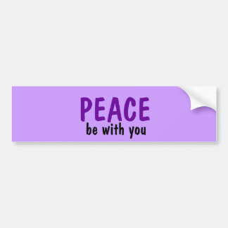 Peace Be With You Bumper Sticker