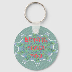 Peace Be With You Inspirational Graphic Art Text Keychain