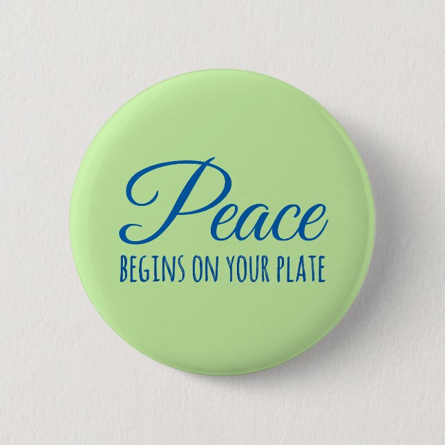 "Peace begins on your plate" button (Front)